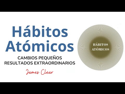 Hábitos Atómicos | James Clear 🧠 Resumen Audiolibro completo en español