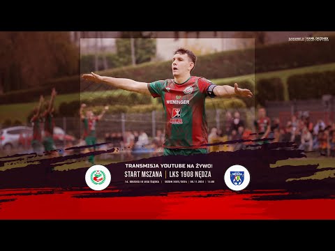 NA ŻYWO: START MSZANA - LKS 1908 NĘDZA