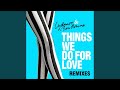 Things We Do for Love (John Tejada Remix)