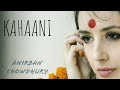 Kahaani by Santanu Ghatak feat. Anirban Chowdhury