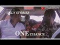 MY CITY(ONE CHANCE)UGLY STORIES EPISODE 13