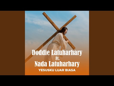 YESUSKU LUAR BIASA (feat. Nada Latuharhary)