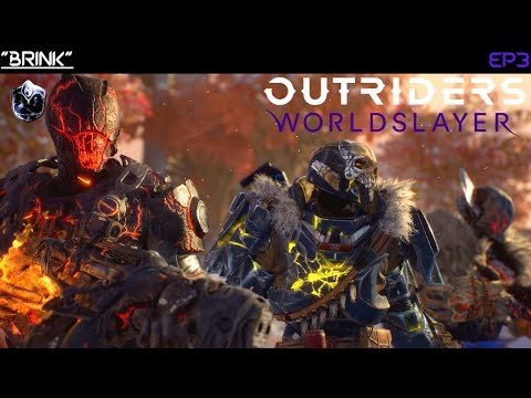 Outriders Worldslayer (Gameplay Walkthrough) | BRINK | EP3