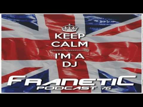Franetic Podcast 76 - Keep Calm I'm a DJ