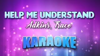 Adkins, Trace - Help Me Understand (Karaoke &amp; Lyrics)