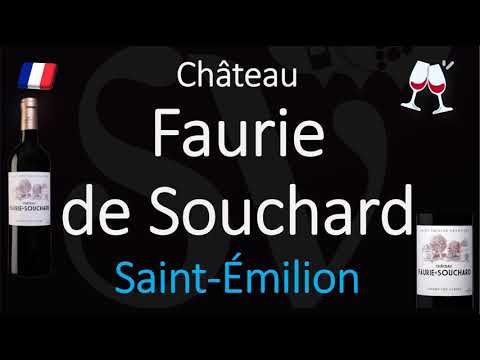 How to Pronounce Château Faurie de Souchard? Saint-Émilion Grand Cru French Wine Pronunciation