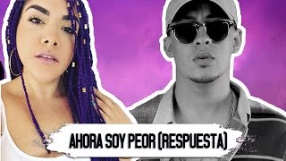 Soy Peor - Bad Bunny -  Respuesta (Version Mujer)