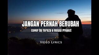 Download lagu ST12 - Jangan Pernah Berubah (Cover by Tereza & Relasi Project) | VIDEO LYRICS mp3