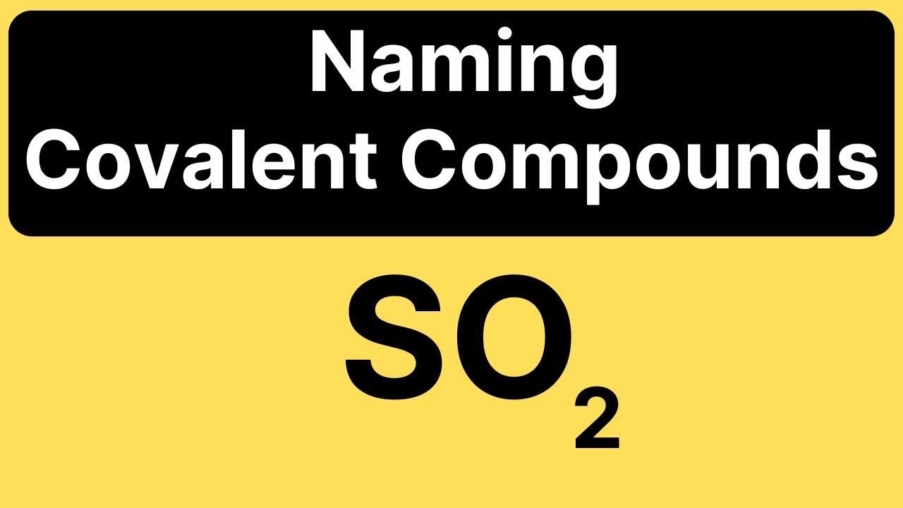 Naming Covalent Compounds