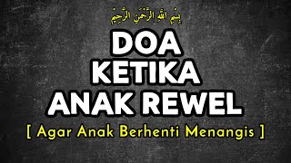Download lagu Doa Ketika Anak Rewel | Doa Meredakan Tangisan Anak agar Berhenti Menangis mp3