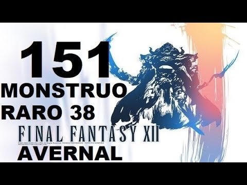 FINAL FANTASY XII parte 151 AVERNAL/HELVINEK (monstruo raro 38 de 80)