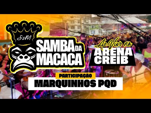 Samba da Macaca na Arena Creib - Participação - Marquinhos PQD