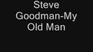 Steve Goodman-My Old Man