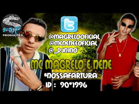 (VIDEO OFFICIAL) MC MAGRELO E NENE - NOSSA FARTURA ♪ (MUSICA NOVA)