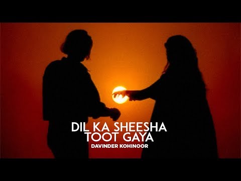 Dil Ka Sheesha Toot Gaya — watch video