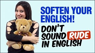 STOP ✋SAYING THIS! Don’t Sound RUDE In English. Learn English Softeners speak POLITE English.