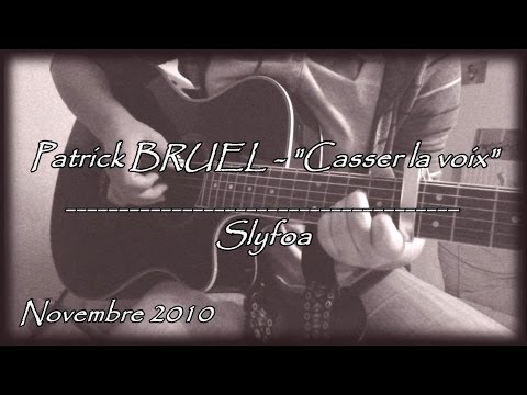 43. "Casser la voix" - Patrick BRUEL (Cover Guitare Acoustique) video thumbnail