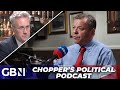Chopper’s Political Podcast episode 05: Nigel Farage return to politics would be ENDGAME for Tories