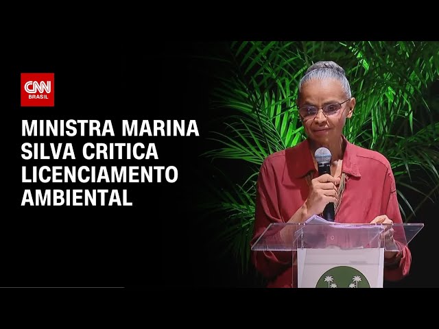 Marina: Licenciamento ambiental sofreu "golpe de morte" | CNN 360º