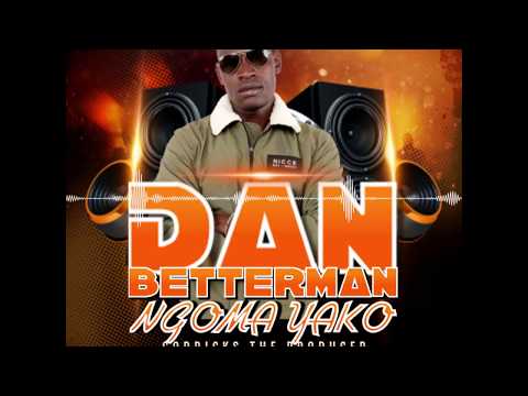 Dan Betterman-  Ngoma Yako (Official Audio)#newkenyanhits