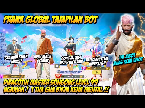 PRANK GLOBAL TAMPILAN BOT DIBACOTIN SULTAN MASTER SONGONG! NGAMUK SAMPE GUA BIKIN 1 TIM KENA MENTAL