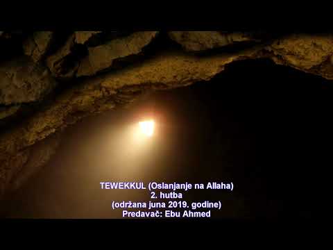 Tewekkul (Oslanjanje na Allaha) 2. hutba - Ebu Ahmed