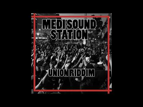 Union Riddim - Medi Sound Station