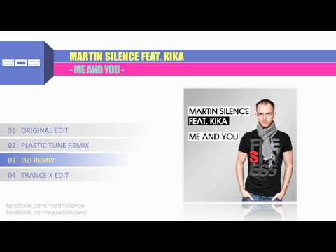 Martin Silence feat. Kika - Me And You (Ozi Edit)