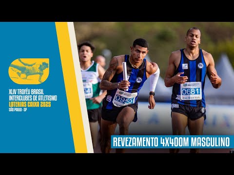 FINAL REVEZAMENTO 4X400 METROS MASCULINO | TROFÉU BRASIL DE ATLETISMO 2025