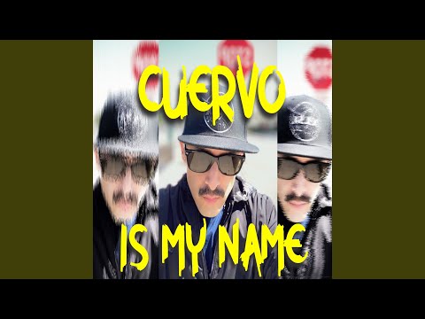 Cuervo Is My Name