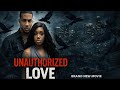 Unauthorized Love Thriller Black Cinema Full Movie