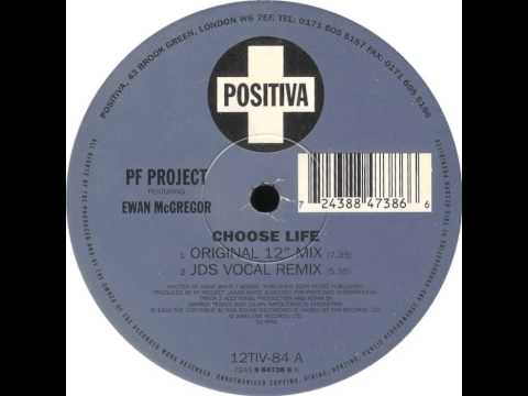 PF Project Featuring Ewan McGregor - Choose Life (Original 12'' Mix)