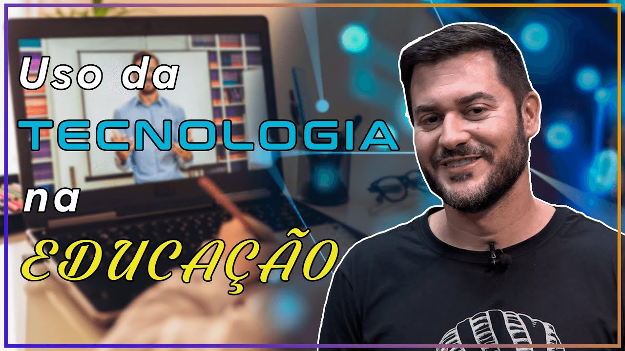 Tecnologia e educação - uma relação necessária