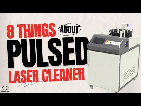 Buying a Pulsed Laser Cleaner? Not Before Watching This