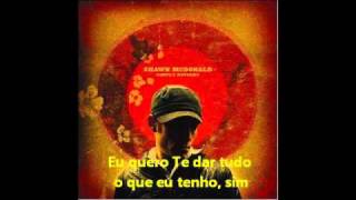 Shawn Mcdonald - Open me - Legendado ptBr