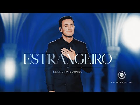 Leandro Borges - Estrangeiro (43 Anos Louvor Eterno - Ao Vivo)