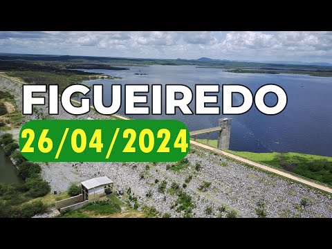 SENSACIONAL Açude Figueiredo dados atualizados hoje 26/04/2024 Iracema/ Potiretama /Alto Santo Ceará