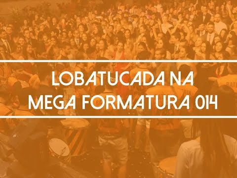 Lobatucada na MEGA Formatura 2014