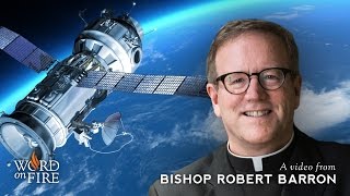 Bishop Barron on Satellites and Praying to the Saints