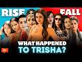 The Rise And Fall Of Trisha