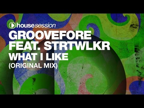 Groovefore feat. STRWLKR - What I Like