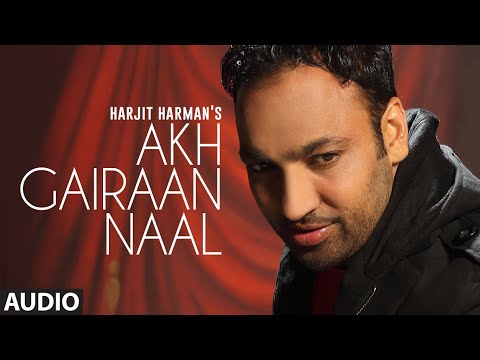 Akh Gairaan Naal (Full Audio) — watch video