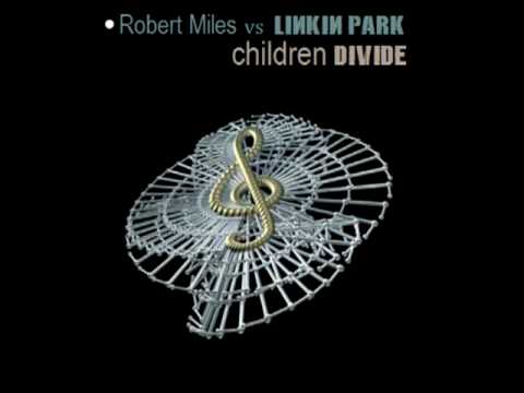 Robert Miles Vs Linkin Park - Children Divide