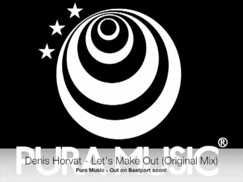 Denis Horvat - Let's Make Out (Original Mix)