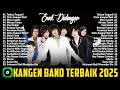 KANGEN BAND Takkan Terganti Cinta Sampai Mati Kumpulan Lagu Lagu Kangen Band Terbaik 2025