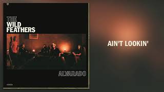 The Wild Feathers - &quot;Ain&#39;t Lookin&#39;&quot; [Official Audio]