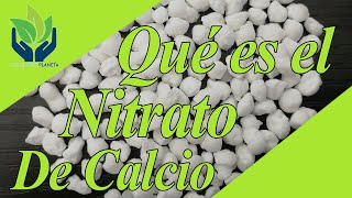 Nitrato de Calcio, ¿qué es y para qué sirve exactamente