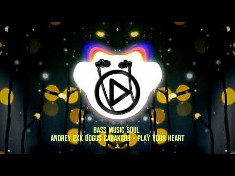Andrey Exx Dogus Cabakcor - Play Your Heart
