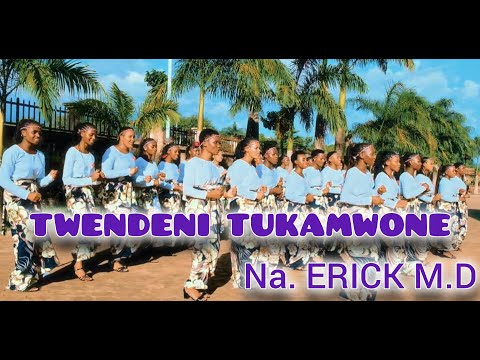TWENDENI TUKAMWONE Na Erick M.D