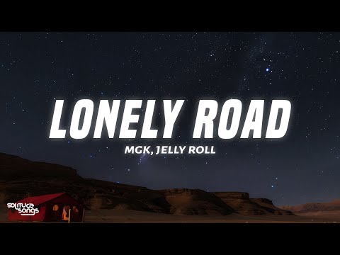 mgk, Jelly Roll - Lonely Road (Lyrics)